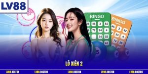 Lô xiên 2 LV88| Nơi Chắp Cánh Đam Mê Cho Người Chơi Xổ Số