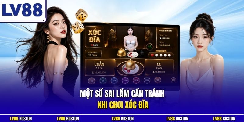 Một số sai lầm cần tránh khi chơi xóc đĩa